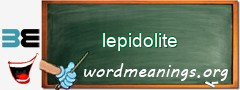 WordMeaning blackboard for lepidolite